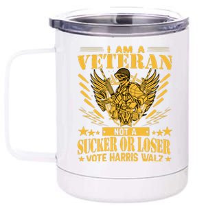 IM A Veteran Not A Sucker Or A Loser Harris Walz 2024 12 oz Stainless Steel Tumbler Cup