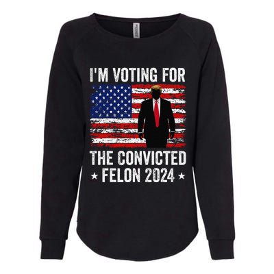 I Am Voting Convicted Felon 2024 Womens California Wash Sweatshirt