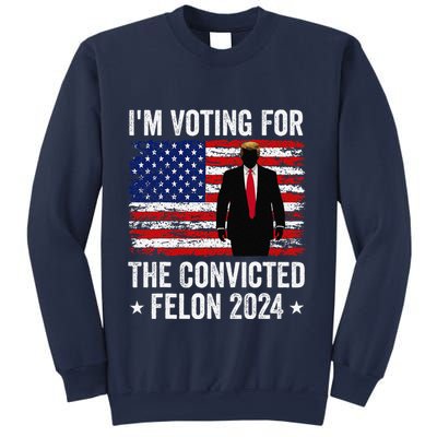 I Am Voting Convicted Felon 2024 Sweatshirt