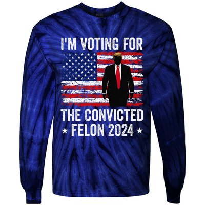 I Am Voting Convicted Felon 2024 Tie-Dye Long Sleeve Shirt