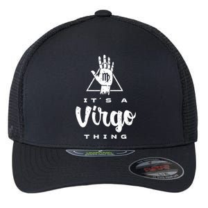 Its A Virgo Thing / Virgo Zodiac Sign Birthday Palm Reading Gift Flexfit Unipanel Trucker Cap