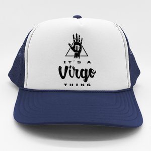 Its A Virgo Thing / Virgo Zodiac Sign Birthday Palm Reading Gift Trucker Hat