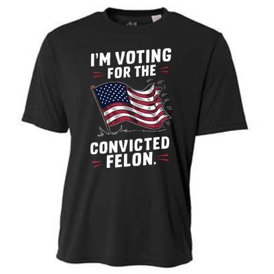 I Am Voting For A Convicted Felon Trump 2024 Cooling Performance Crew T-Shirt