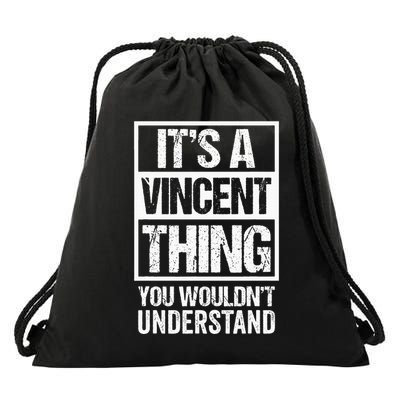 ItS A Vincent Thing You WouldnT Understand Surname Name Drawstring Bag