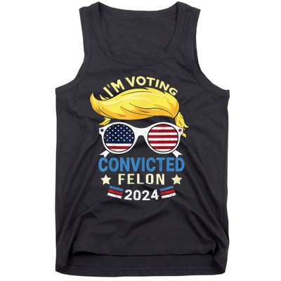 I Am Voting Convicted Felon 2024 Trump 2024 Tank Top