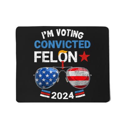 I Am Voting Convicted Felon 2024 Retro 2024 Convicted Felon Mousepad