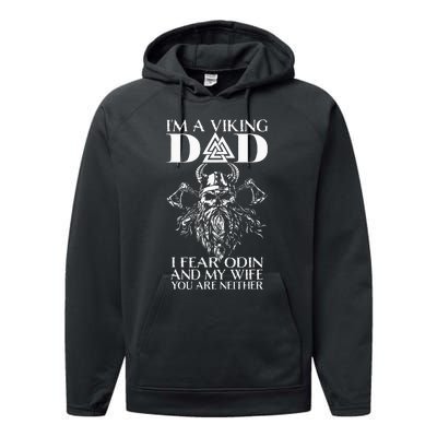 IM A Viking Dad I Fear Odin And My Wife Funny Viking Performance Fleece Hoodie