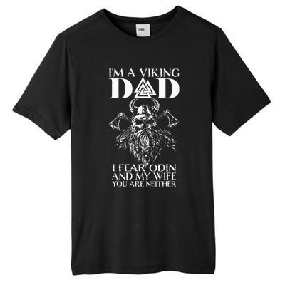 IM A Viking Dad I Fear Odin And My Wife Funny Viking Tall Fusion ChromaSoft Performance T-Shirt