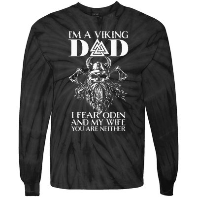 IM A Viking Dad I Fear Odin And My Wife Funny Viking Tie-Dye Long Sleeve Shirt