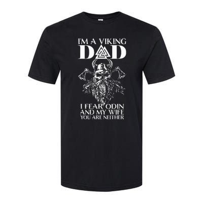 IM A Viking Dad I Fear Odin And My Wife Funny Viking Softstyle CVC T-Shirt