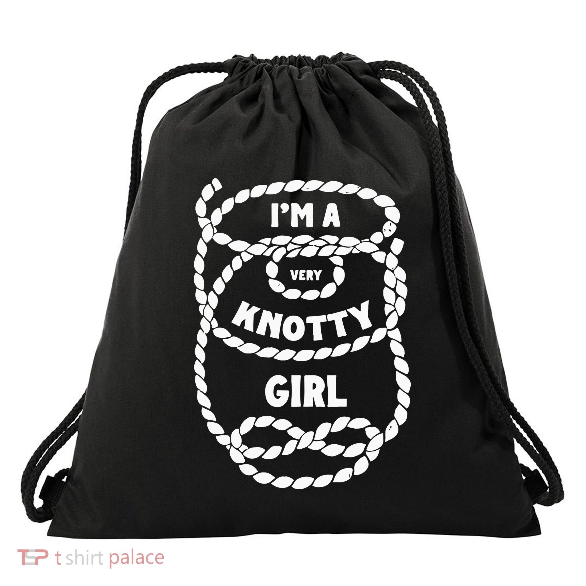 I’M A Very Knotty Girl Drawstring Bag