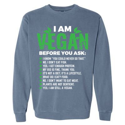 I Am Vegan Before You Ask Veganism Vegetarian Vegan Funny Gift Garment-Dyed Sweatshirt