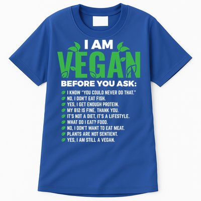 I Am Vegan Before You Ask Veganism Vegetarian Vegan Funny Gift Tall T-Shirt
