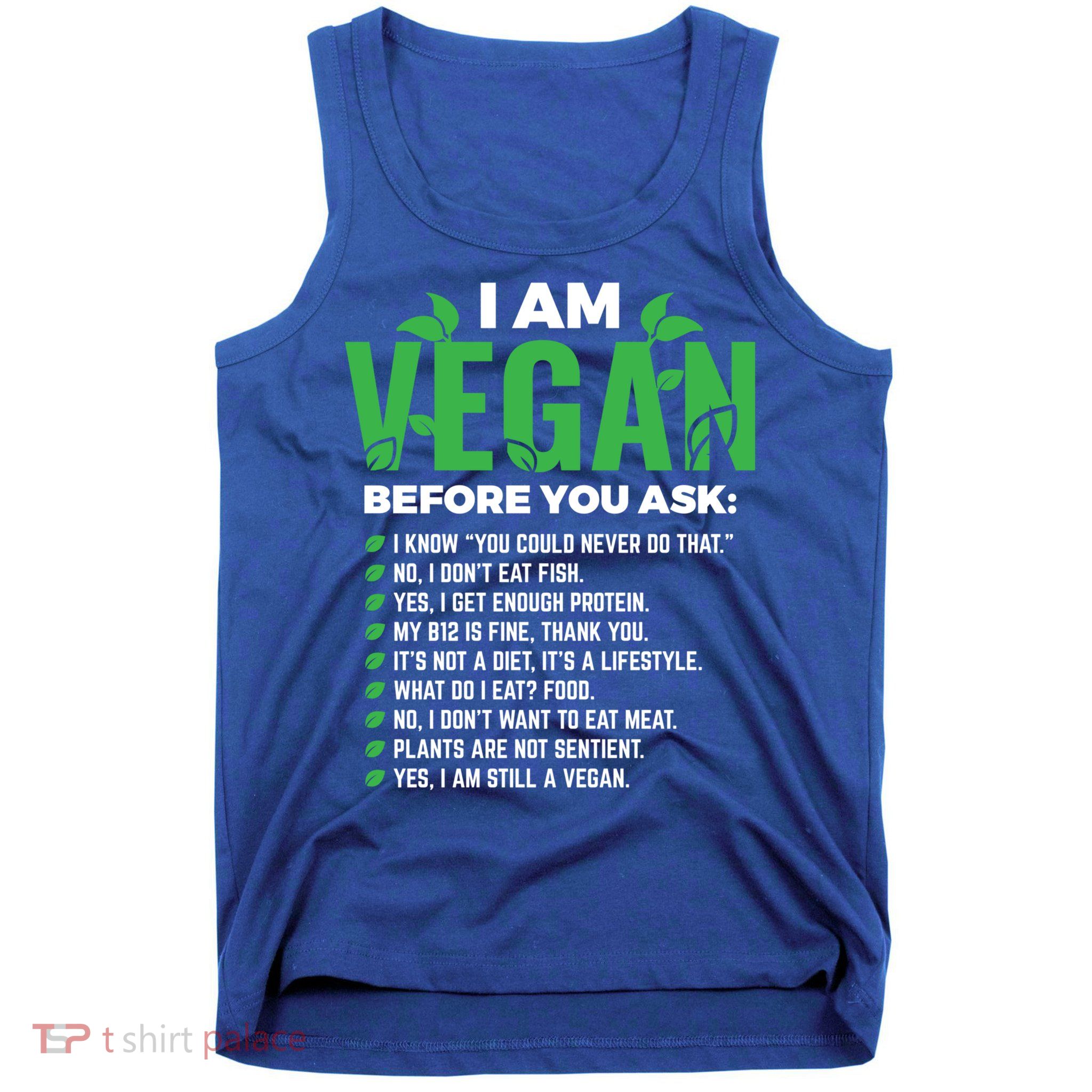 I Am Vegan Before You Ask Veganism Vegetarian Vegan Funny Gift Tank Top