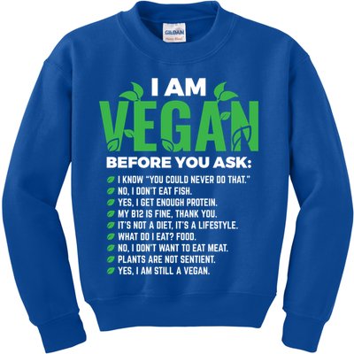 I Am Vegan Before You Ask Veganism Vegetarian Vegan Funny Gift Kids Sweatshirt