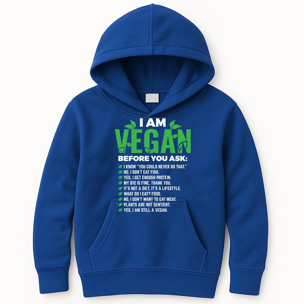 I Am Vegan Before You Ask Veganism Vegetarian Vegan Funny Gift Kids Hoodie
