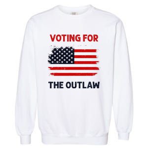 I Am Voting For The Outlaw 2024 Bold Election Statement Garment-Dyed Sweatshirt