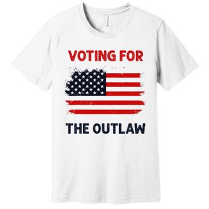 I Am Voting For The Outlaw 2024 Bold Election Statement Premium T-Shirt