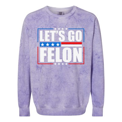 I Am Voting Convicted Felon 2024 Trump Lets Go Felon Colorblast Crewneck Sweatshirt