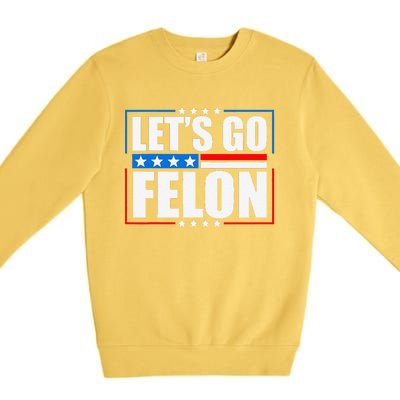 I Am Voting Convicted Felon 2024 Trump Lets Go Felon Premium Crewneck Sweatshirt