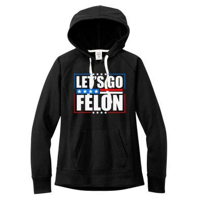 I Am Voting Convicted Felon 2024 Trump Lets Go Felon Women's Fleece Hoodie