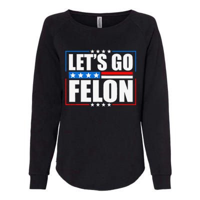 I Am Voting Convicted Felon 2024 Trump Lets Go Felon Womens California Wash Sweatshirt