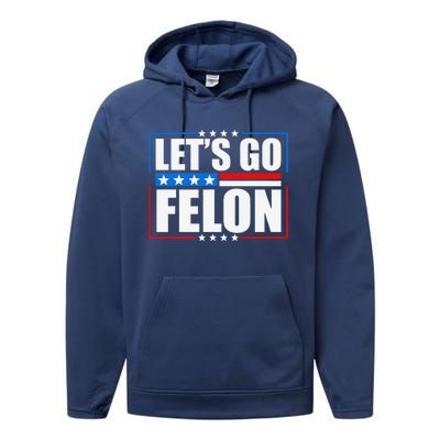 I Am Voting Convicted Felon 2024 Trump Lets Go Felon Performance Fleece Hoodie