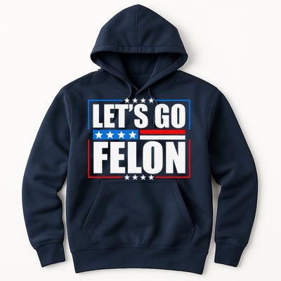 I Am Voting Convicted Felon 2024 Trump Lets Go Felon Hoodie