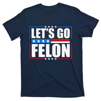 I Am Voting Convicted Felon 2024 Trump Lets Go Felon T-Shirt