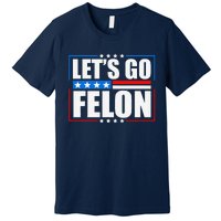 I Am Voting Convicted Felon 2024 Trump Lets Go Felon Premium T-Shirt