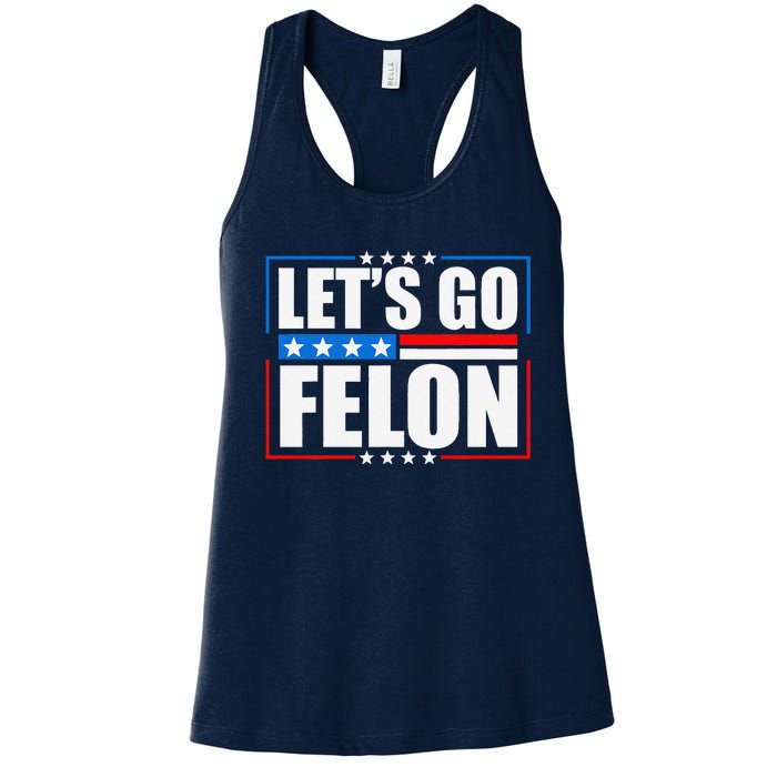 I Am Voting Convicted Felon 2024 Trump Lets Go Felon Women's Racerback Tank