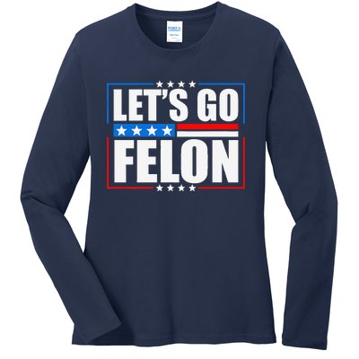 I Am Voting Convicted Felon 2024 Trump Lets Go Felon Ladies Long Sleeve Shirt