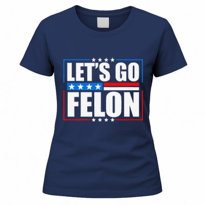 I Am Voting Convicted Felon 2024 Trump Lets Go Felon Women's T-Shirt