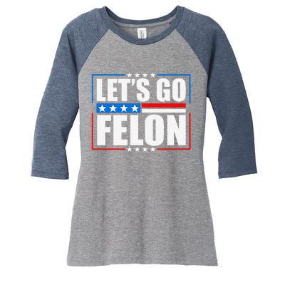 I Am Voting Convicted Felon 2024 Trump Lets Go Felon Women's Tri-Blend 3/4-Sleeve Raglan Shirt