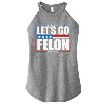 I Am Voting Convicted Felon 2024 Trump Lets Go Felon Women's Perfect Tri Rocker Tank