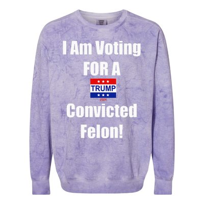 I Am Voting For A Convicted Felon Trump 2024 Colorblast Crewneck Sweatshirt