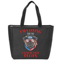 I Am Voting For The Convicted Felon Funny Pro Trump 2024 Zip Tote Bag