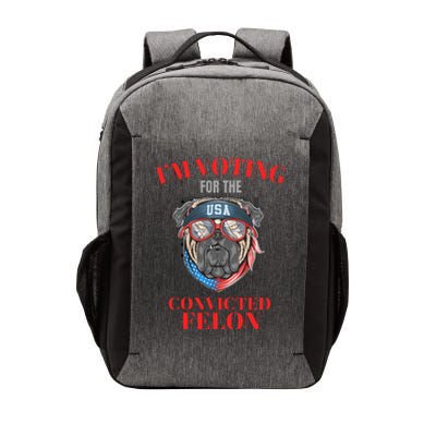 I Am Voting For The Convicted Felon Funny Pro Trump 2024 Vector Backpack