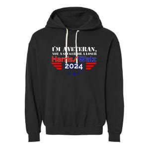 IM A Veteran Not A Sucker Or A Loser Harris Walz 2024 Garment-Dyed Fleece Hoodie