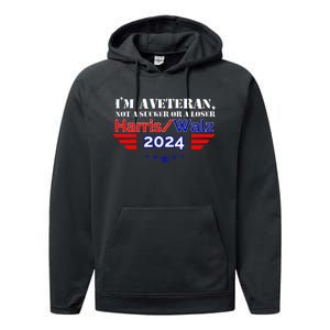 IM A Veteran Not A Sucker Or A Loser Harris Walz 2024 Performance Fleece Hoodie