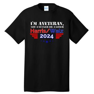 IM A Veteran Not A Sucker Or A Loser Harris Walz 2024 Tall T-Shirt