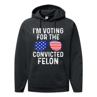 I Am Voting For A Convicted Felon Trump 2024 Sunglasses Design Performance Fleece Hoodie