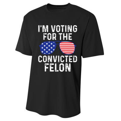 I Am Voting For A Convicted Felon Trump 2024 Sunglasses Design Performance Sprint T-Shirt