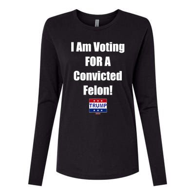 I Am Voting For A Convicted Felon Trump 2024 Womens Cotton Relaxed Long Sleeve T-Shirt