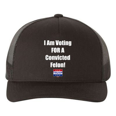 I Am Voting For A Convicted Felon Trump 2024 Yupoong Adult 5-Panel Trucker Hat