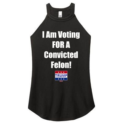 I Am Voting For A Convicted Felon Trump 2024 Women's Perfect Tri Rocker Tank