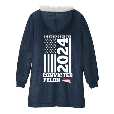 I Am Voting For The Convicted Felon Trump 2024 Usa Flag Front And Back Hooded Wearable Blanket