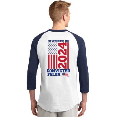 I Am Voting For The Convicted Felon Trump 2024 Usa Flag Front And Back Baseball Sleeve Shirt