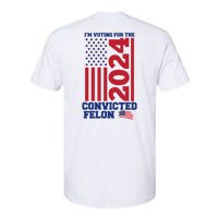 I Am Voting For The Convicted Felon Trump 2024 Usa Flag Front And Back Softstyle CVC T-Shirt