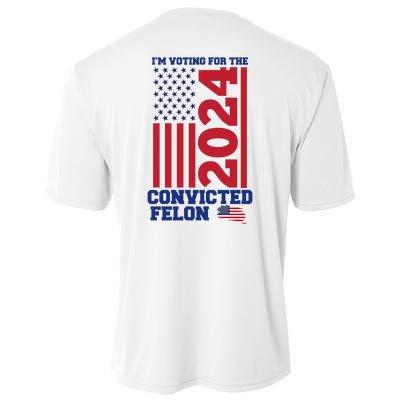 I Am Voting For The Convicted Felon Trump 2024 Usa Flag Front And Back Cooling Performance Crew T-Shirt